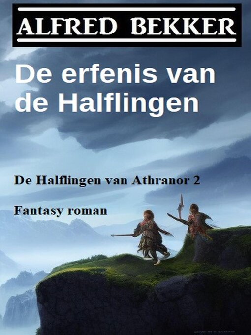 Title details for De erfenis van de Halflingen  (De Halflingen van Athranor 2) Fantasy roman by Alfred Bekker - Available